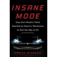 thumbnail image 1 of Insane Mode: How Elon Musk's Tesla Sparked an Electric Revolution to End the Age of Oil, 1 of 1