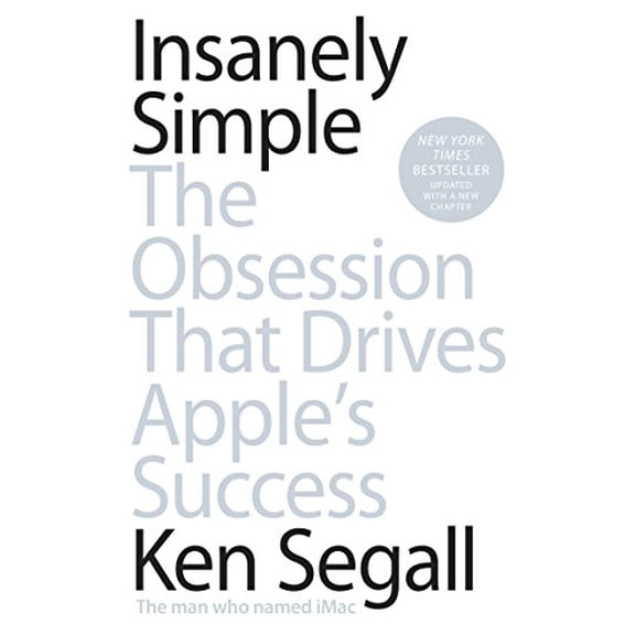 Pre-Owned Insanely Simple : The Obsession That Drives Apple's Success