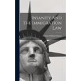 thumbnail image 1 of Insanity And The Immigration Law (Hardcover), 1 of 1