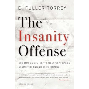 Pre-Owned Insanity Offense: How America's Failure to Treat the Seriously Mentally Ill Endangers Its Citizens (Paperback) 0393341372 9780393341379