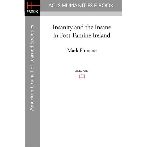 Insanity and the Insane in Post-Famine Ireland (Paperback)