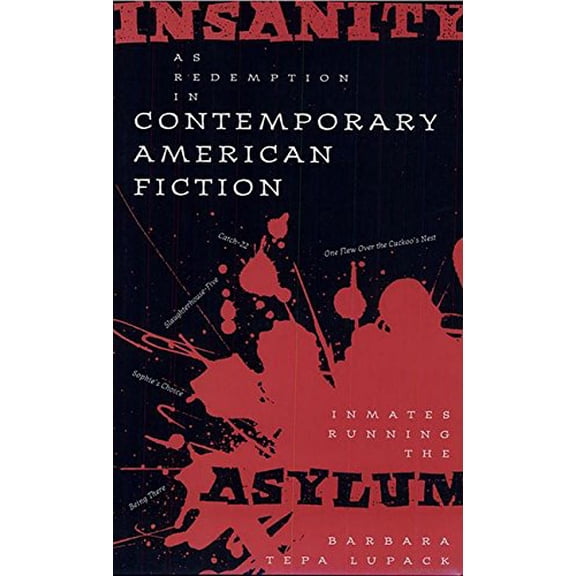Pre-Owned Insanity as Redemption in Contemporary American Fiction : Inmates Running the Asylum (Hardcover) 9780813013312