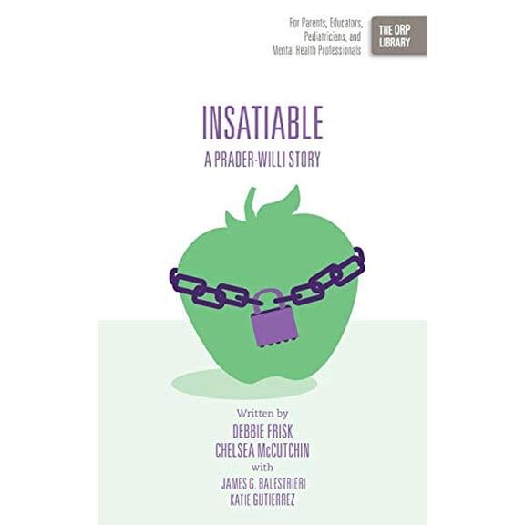 Pre-Owned Insatiable: A Prader-Willi Story (Paperback) 1939418674 9781939418678