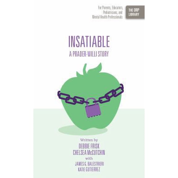 Pre-Owned Insatiable: A Prader-Willi Story (Paperback) 1939418674 9781939418678