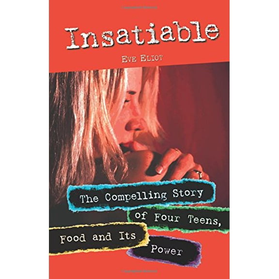 Pre-Owned Insatiable: The Compelling Story of Four Teens, Food and Its Power (Paperback) 1558748180 9781558748187