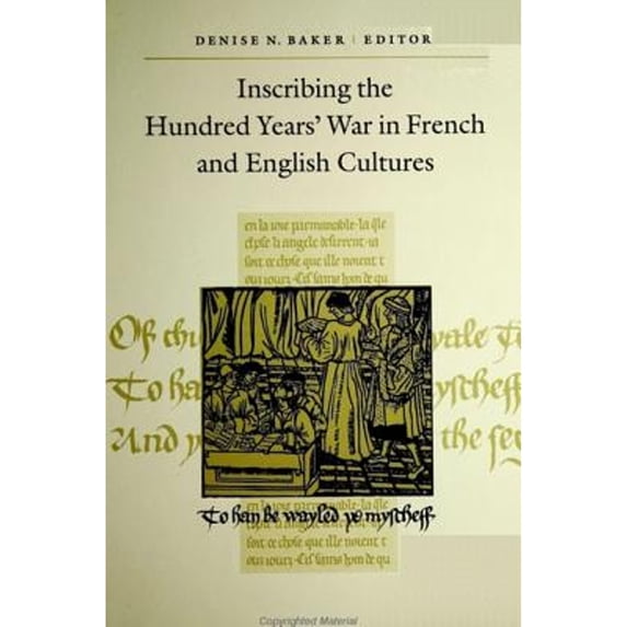 Pre-Owned Inscribing the Hundred Years' War in French and English Cultures (Hardcover 9780791447017) by Denise N Baker