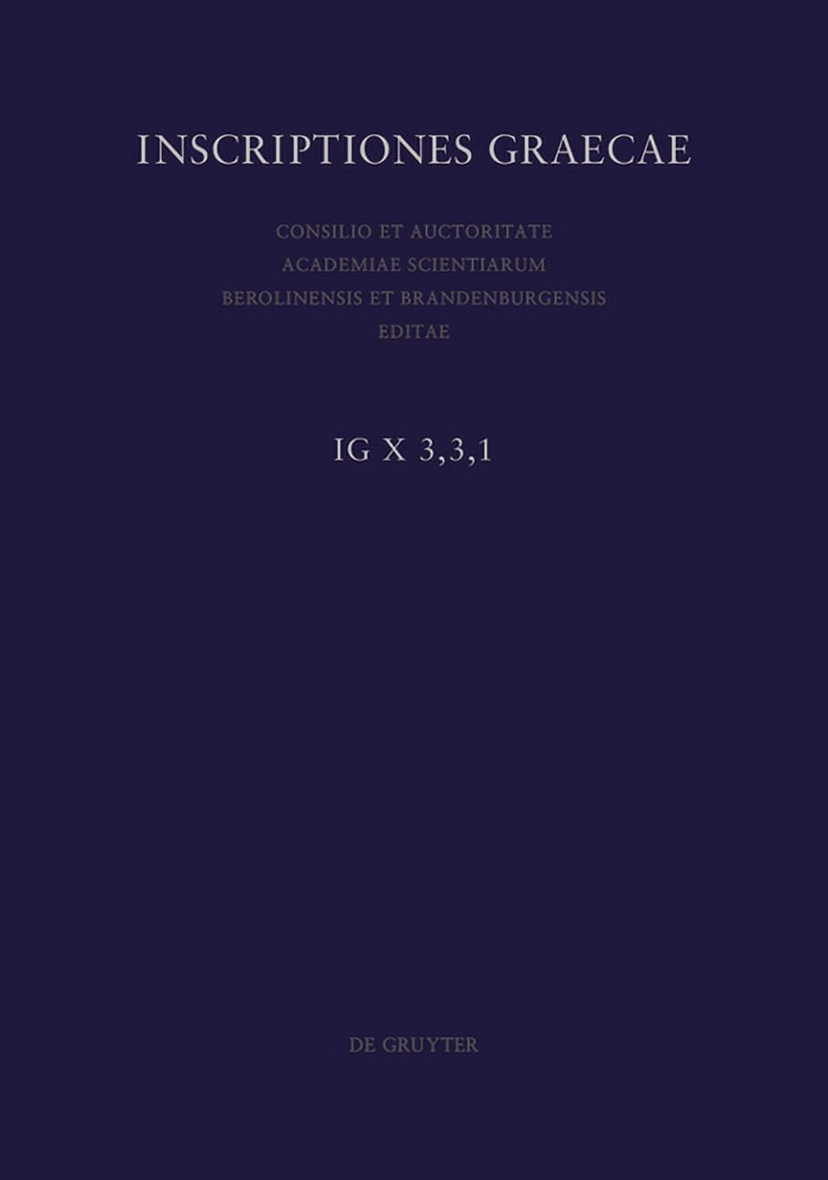Inscriptiones Scythiae Minores: Sectio 1: Callatis Et Ager Callatianus, (Hardcover)