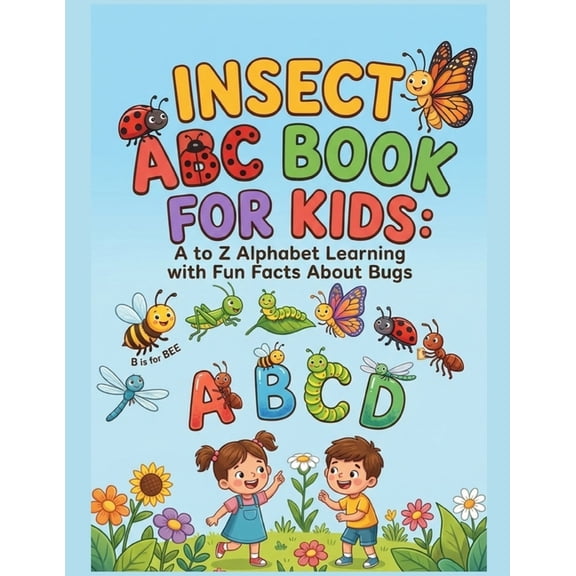 Insect ABC Book for Kids: A to Z Alphabet Learning with Fun Facts About Bugs: Fun and Educational Alphabet Book for Todd, (Paperback)