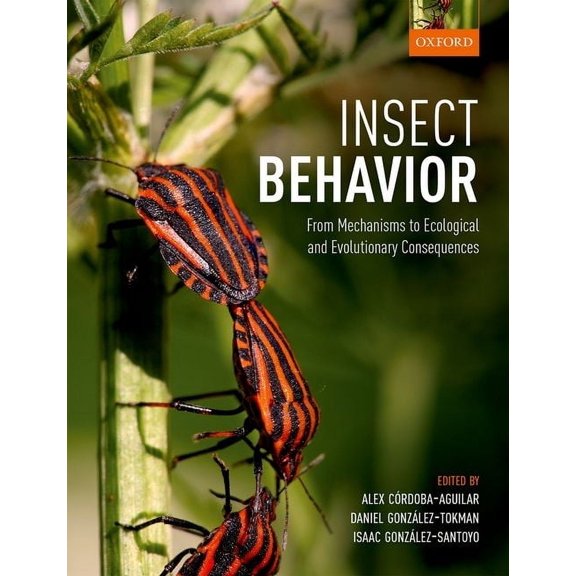 Insect Behavior: From Mechanisms to Ecological and Evolutionary Consequences, (Hardcover)