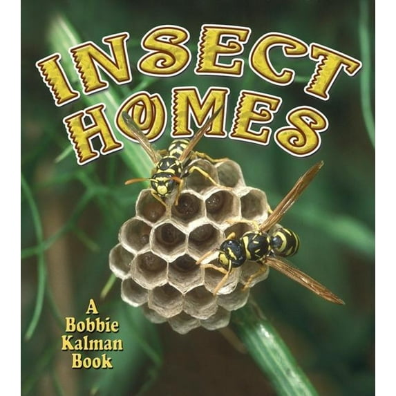 Insect Homes (The World of Insects)