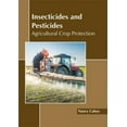 thumbnail image 1 of Insecticides and Pesticides: Agricultural Crop Protection, (Hardcover), 1 of 1
