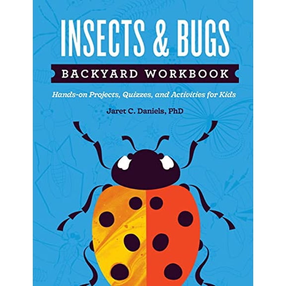 Pre-Owned Insects & Bugs Backyard Workbook: Hands-on Projects, Quizzes, and Activities for Kids (Nature Science Workbooks for Kids) Paperback
