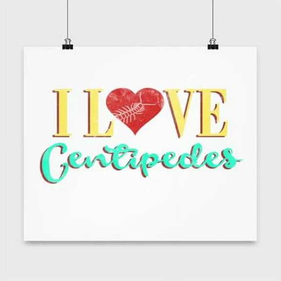 Insects Poster, I Love Centipedes, Fascination Wall Art Gift, White 13x13in Poster