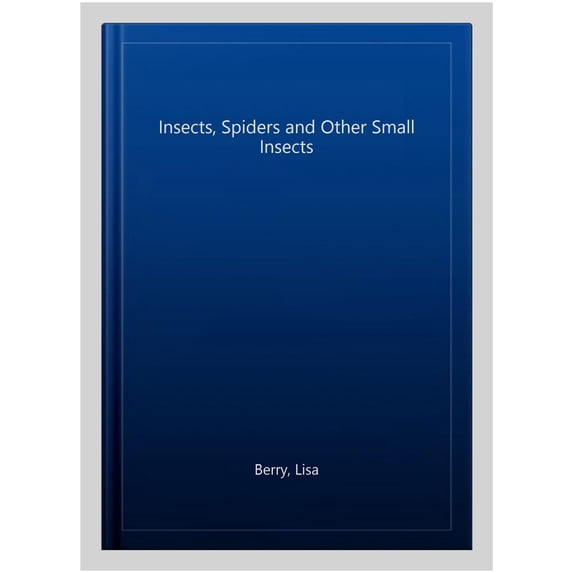 Insects, Spiders and Other Small Insects