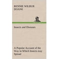 thumbnail image 1 of Insects and Diseases A Popular Account of the Way in Which Insects may Spread or Cause some of our Common Diseases (Hardcover), 1 of 1
