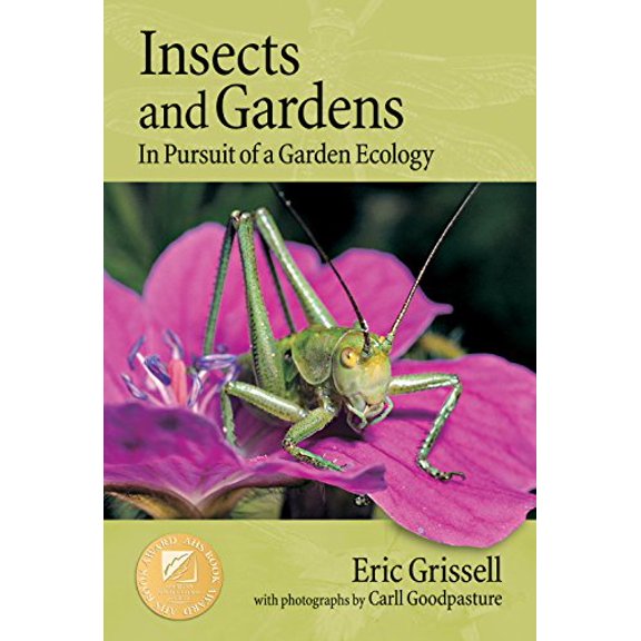 Pre-Owned Insects and Gardens: In Pursuit of a Garden Ecology (Paperback) 0881927686 9780881927689