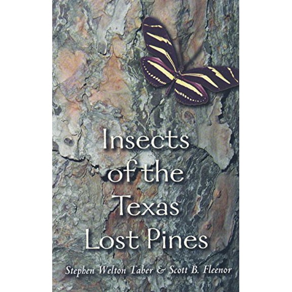 Pre-Owned Insects of the Texas Lost Pines (W.L. Moody, Jr. Natural History Series): 33 Paperback