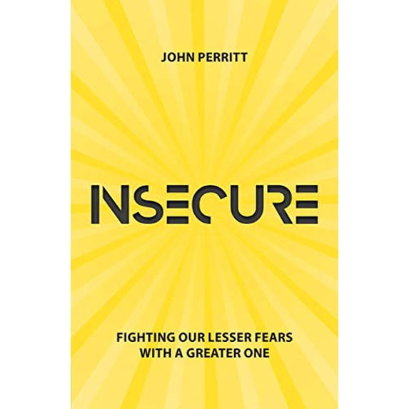 Pre-Owned Insecure: Fighting Our Lesser Fears with a Greater One (Paperback) 1527103307 9781527103306