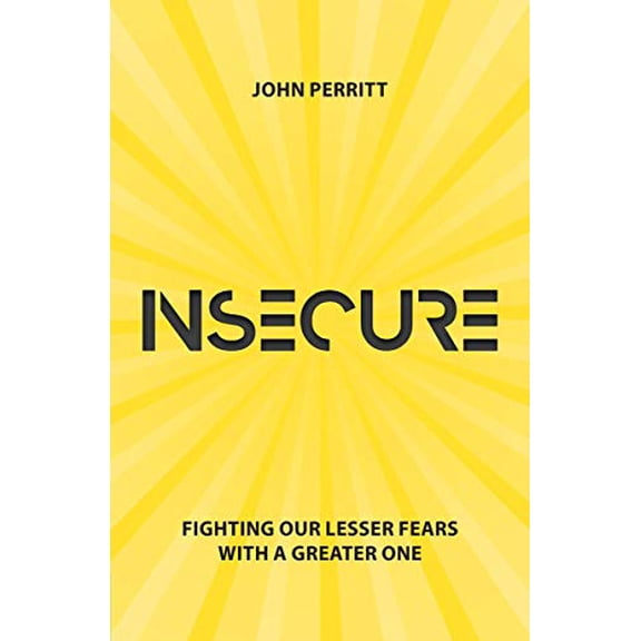 Pre-Owned Insecure: Fighting Our Lesser Fears with a Greater One (Paperback) 1527103307 9781527103306