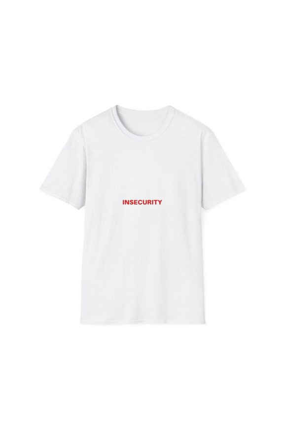 Insecurity Bold Statement Graphic Design Everyday Casual T-Shirt