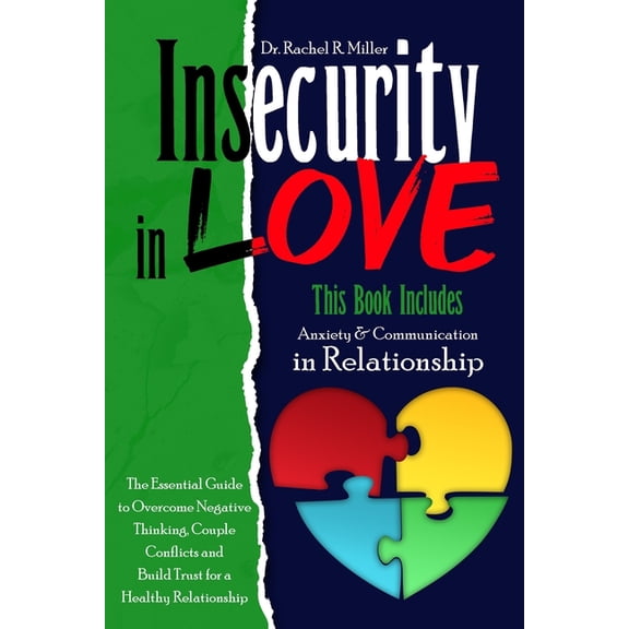Insecurity in Love : 2 Books in 1- Communication and Anxiety in Relationship. The Ultimate Guide to Overcome Couple Conflicts, Negative Thinking and Build Trust for a Happier Relationship (Paperback)