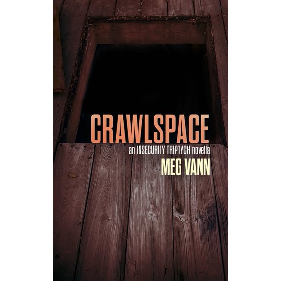 Insecurity Triptych Crawlspace, Book 3, (Paperback)