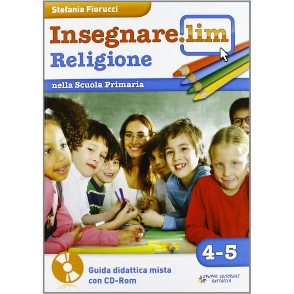 Stefania Fioruc Insegnare Lim. Religione. Per la 4 e 5 classe elementare. Con CD- (Paperback)