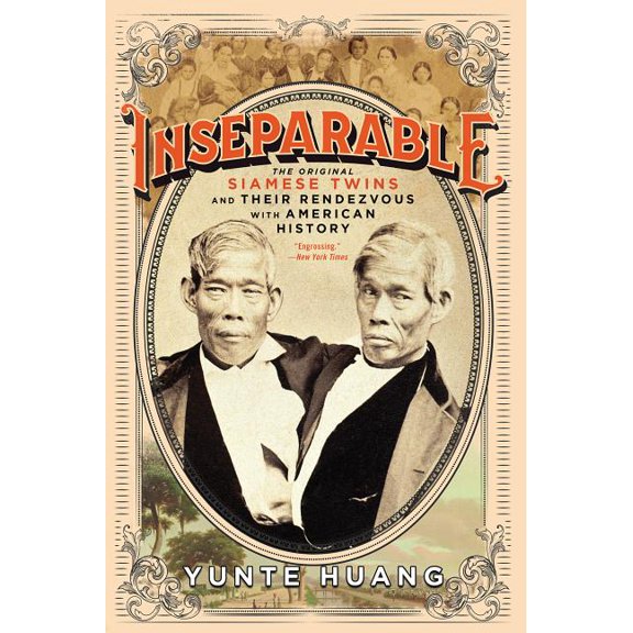 Inseparable: The Original Siamese Twins and Their Rendezvous with American History (Paperback)