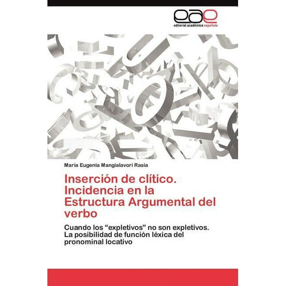 Inserción de clítico. Incidencia en la Estructura Argumental del verbo (Paperback)