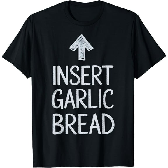 Insert Garlic Bread T-Shirt TShirt