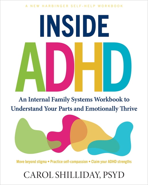 Inside ADHD: An Internal Family Systems Workbook to Understand Your Parts and Emotionally Thrive, (Paperback)