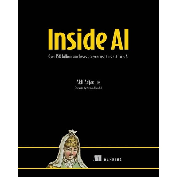 Inside AI: Over 150 Billion Purchases Per Year Use This Author's AI, (Paperback)