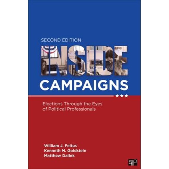 Pre-Owned Inside Campaigns: Elections Through the Eyes of Political Professionals (Paperback) 1544316747 9781544316741