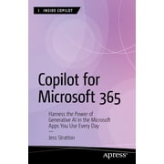 Inside Copilot Copilot for Microsoft 365 Harness the Power of Generative AI in the Microsoft Apps You Use Every Day, Paperback
