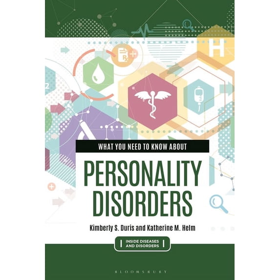 Inside Diseases and Disorders What You Need to Know about Personality Disorders, (Hardcover)