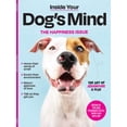 thumbnail image 1 of Inside Your Dog's Mind - The Happiness Issue: The Art Of Adventure Play, Tips Techniques To Fill Your Furry Friend's Lives With Joy, Playtime, Proper Nutrition, Return Gestures Of Love More!, 1 of 11