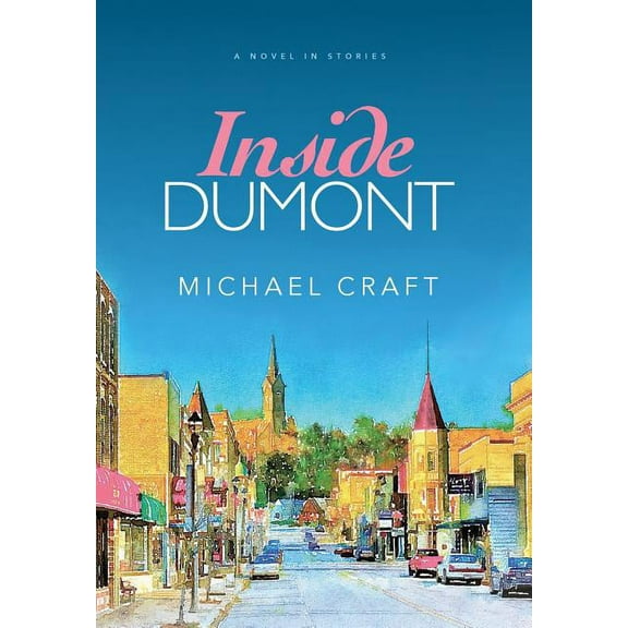 Inside Dumont: A Novel in Stories, (Hardcover)