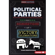Inside Elections Political Parties From Nominations to Victory Celebrations, Hardcover