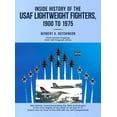 thumbnail image 1 of Inside History of the USAF Lightweight Fighters, 1900 to 1975, (Hardcover), 1 of 1