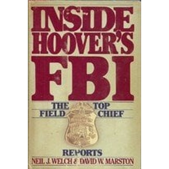 Pre-Owned Inside Hoover's FBI: The Top Field Chief Reports (Hardcover) 0385172648 9780385172646