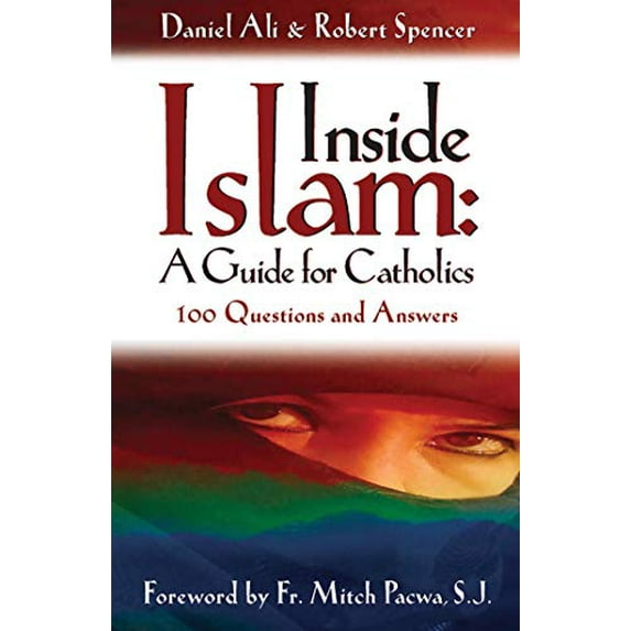 Pre-Owned Inside Islam: A Guide for Catholics: 100 Questions and Answers, 9780965922852, 0965922855, Paperback,