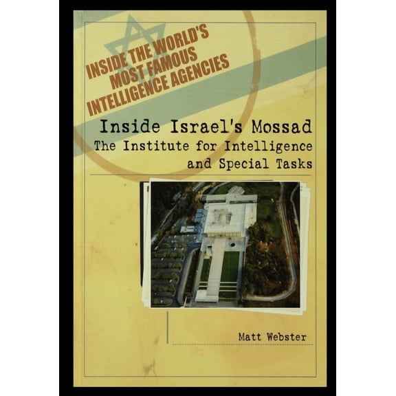 Inside Israel's Mossad: The Institute for Intelligence and Special Tasks