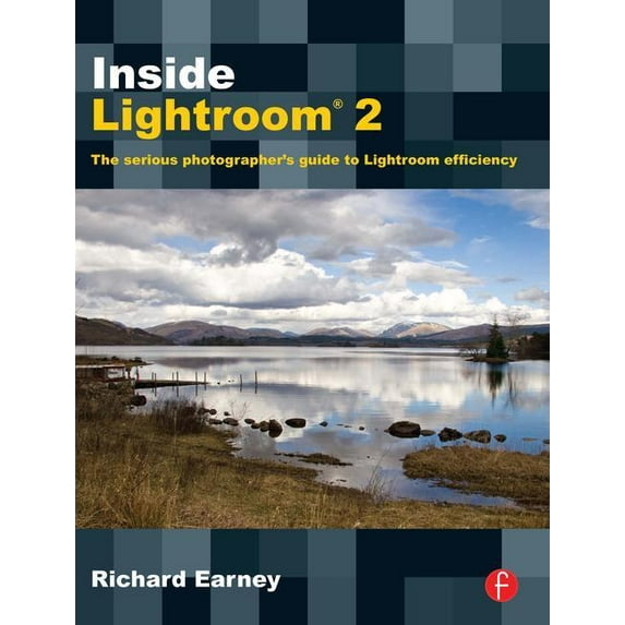 Inside Lightroom 2: The Serious Photographer's Guide to Lightroom Efficiency, (Paperback)