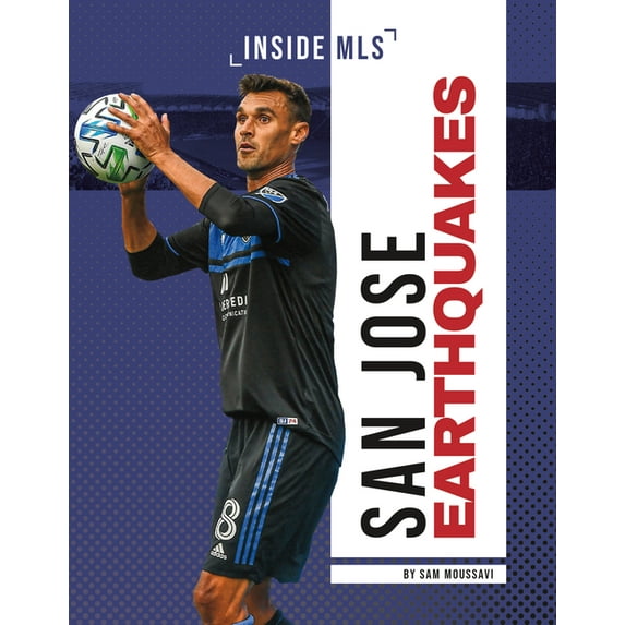 Inside MLS San Jose Earthquakes, (Hardcover)