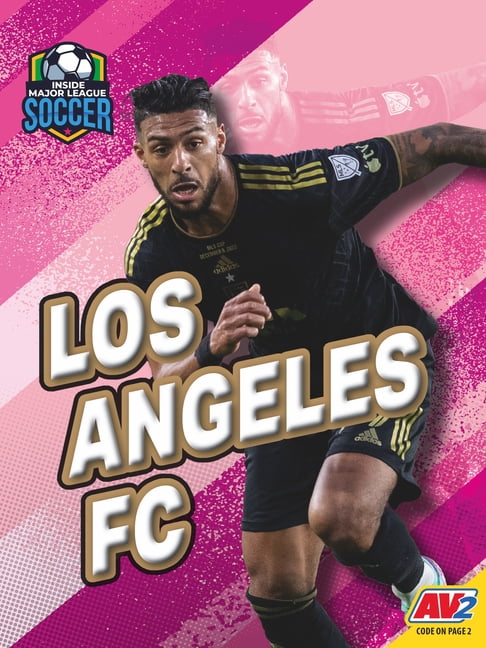 Inside Major League Soccer Los Angeles FC, (Hardcover)