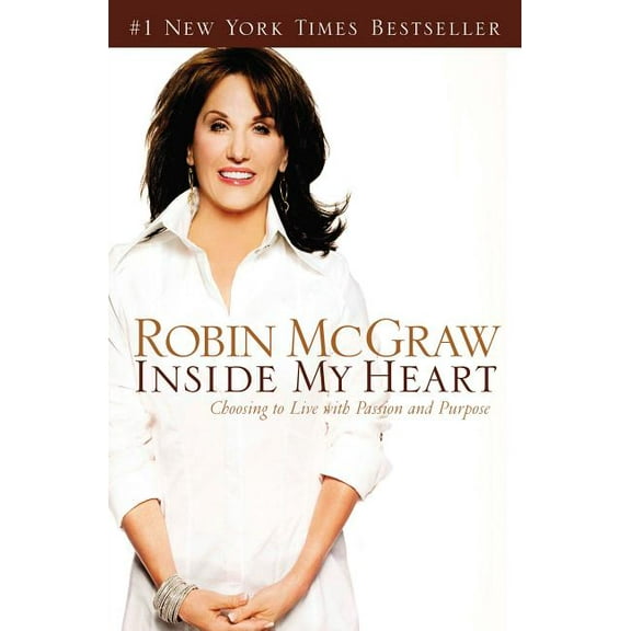 Inside My Heart: Choosing to Live with Passion and Purpose, (Paperback)