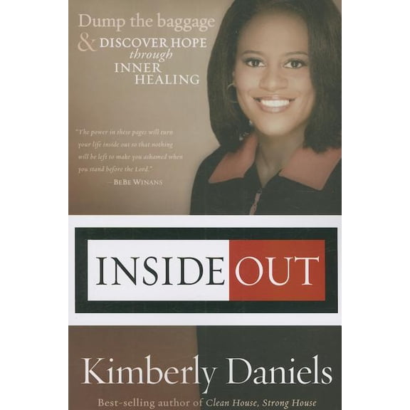 Inside Out: Dump the Baggage and Discover Hope Through Inner Healing, (Paperback)