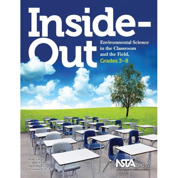 Pre-Owned Inside-Out: Environmental Science in the Classroom and the Field, Grades 3-8 (Paperback) 1935155113 9781935155119