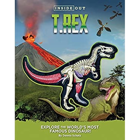 Pre-Owned Inside Out T. Rex: Explore the World's Most Famous Dinosaur! (Hardcover) 0760355339 9780760355336