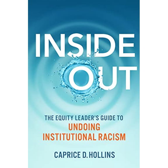 Pre-Owned Inside Out: The Equity Leaders Guide to Undoing Institutional Racism Paperback